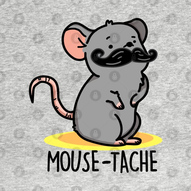 Mousetache Cute Mouse Pun by punnybone